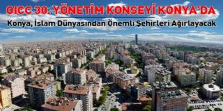 Konya, İslam Dünyasından Önemli Şehirleri Ağırlayacak