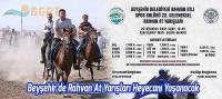 Beyşehir'de Rahvan At Yarışları Heyecanı Yaşanacak