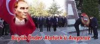 Beyşehir'de Büyük Önder Atatürk'ü Anıyoruz