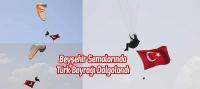 Beyşehir Semalarında Türk Bayrağı Dalgalandı