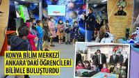 Konya Bilim Merkezi Ankara’daki Öğrencileri Bilimle Buluşturdu