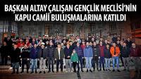 Başkan Altay Çalışan Gençlik Meclisi’nin Kapu Camii Buluşmalarına Katıldı