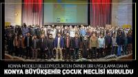 Konya Büyükşehir Belediyesi Çocuk Meclisi Kuruldu