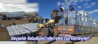 Beyşehir Belediyesi'nden yeni çöp konteyneri