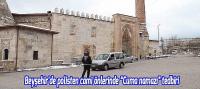 Beyşehir’de polisten cami önlerinde “Cuma namazı” tedbiri