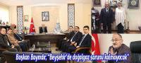 Başkan Bayındır, “Beyşehir’de Doğalgaz Sorunu Kalmayacak’’