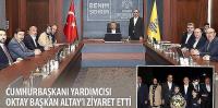 Cumhurbaşkanı Yardımcısı Oktay Başkan Altay’ı Ziyaret Etti