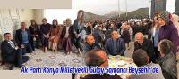 Ak Parti Konya Milletvekili Gülay Samancı Beyşehir’de