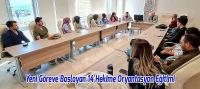 Beyşehir’de Yeni Göreve Başlayan Hekimlere Oryantasyon Eğitimi