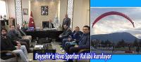Beyşehir’e Hava Sporları Kulübü kuruluyor