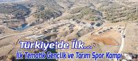 Türkiye'de İlk İlk Tematik Gençlik Ve Tarım Spor Kampı