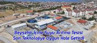 Konya Büyükşehir, Beyşehir İçme Suyu Arıtma Tesisi’ni Son Teknolojiye Uygun Hale Getirdi