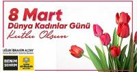 8 Mart Dünya Kadınlar Günü Kutlu Olsun