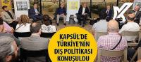 Kapsül’de Türkiye’nin Dış Politikası Konuşuldu