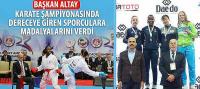 Başkan Altay Karate Şampiyonasında Dereceye Giren Sporculara Madalyalarını Verdi