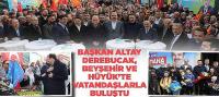 Başkan Altay; Derebucak, Beyşehir ve Hüyük’te Vatandaşlarla Buluştu