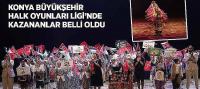 Konya Büyükşehir Halk Oyunları Ligi’nde Kazananlar Belli Oldu