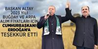 Başkan Altay, 2023 Yılı Buğday ve Arpa Alım Fiyatları İçin Cumhurbaşkanı Erdoğan’a Teşekkür Etti