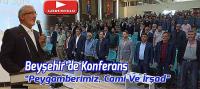 Beyşehir’de “Peygamberimiz, Cami Ve İrşad” Konferansı Düzenlendi