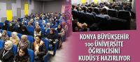 Konya Büyükşehir 100 Üniversite Öğrencisini Kudüs’e Hazırlıyor