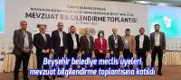 Beyşehir belediye meclis üyeleri mevzuat bilgilendirme toplantısına katıldı