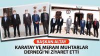 Başkan Altay Karatay ve Meram Muhtarlar Derneği’ni Ziyaret Etti