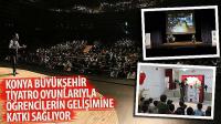 Konya Büyükşehir Tiyatro Oyunlarıyla Öğrencilerin Gelişimine Katkı Sağlıyor