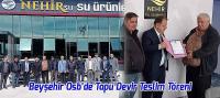 Beyşehir Osb’de Tapu Devir Teslim Töreni