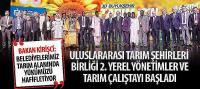 Uluslararası Tarım Şehirleri Birliği 2. Yerel Yönetimler ve Tarım Çalıştayı Başladı