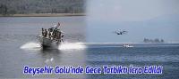 Beyşehir Gölü'nde 'Bot Ve Paraşütçü' Atma Tatbikatı Bu Kez Gece Karanlığında İcra Edildi