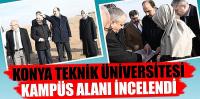 Konya Teknik Üniversitesi Kampüs Alanı İncelendi