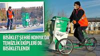 Bisiklet Şehri Konya’da Temizlik Ekipleri de Bisikletlendi