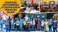 Başkan Altay Bilim Merkezinde Yaz Kampına Katılan Öğrencilerle Buluştu