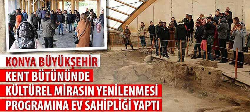 Konya Büyükşehir Kent Bütününde Kültürel Mirasın Yenilenmesi Programına Ev Sahipliği Yaptı