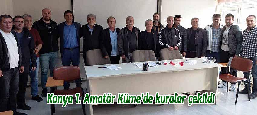 Konya 1. Amatör Küme’de kuralar çekildi