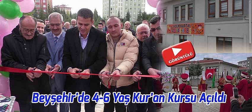 Beyşehir'de Toki 4-6 Yaş Kur’an Kursu Hizmete Açıldı