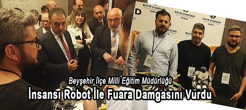 Beyşehir İnsansı Robot İle Fuara Damga Vurdu