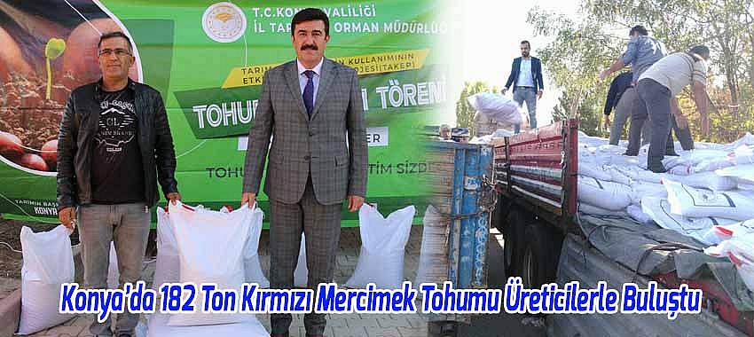 Konya’da 182 Ton Kırmızı Mercimek Tohumu Üreticilerle Buluştu