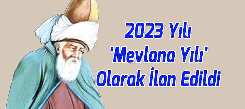 2023 Yılı 'Mevlana Yılı' Olarak İlan Edildi