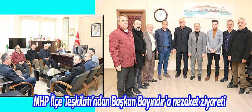 MHP İlçe Teşkilatı'ndan Başkan Bayındır'a nezaket ziyareti