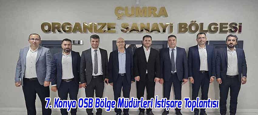 Beyşehir OSB, 7. Konya OSB Bölge Müdürleri İstişare Toplantısı’na Katıldı