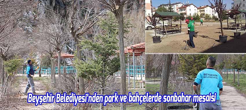 Beyşehir Belediyesi’nden park ve bahçelerde sonbahar mesaisi