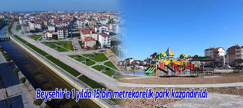 Beyşehir’e 1 yılda 15 bin metrekarelik park kazandırıldı