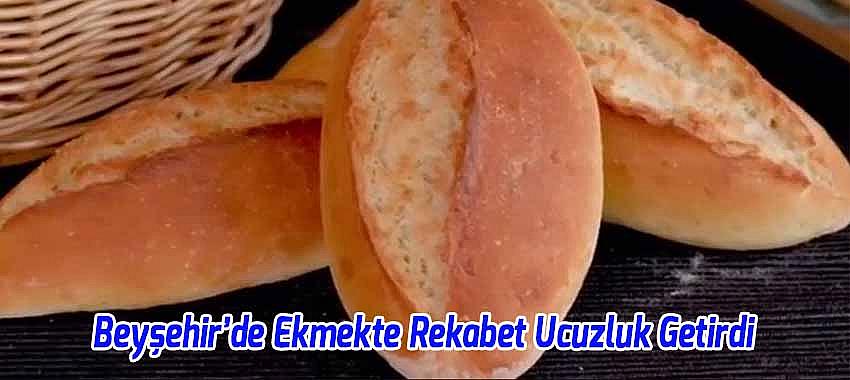 Beyşehir’de Ekmekte Rekabet Ucuzluk Getirdi