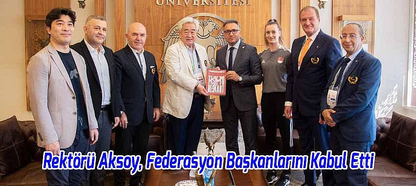 Selçuk Üniversitesi Rektörü Aksoy, Federasyon Başkanlarını Kabul Etti