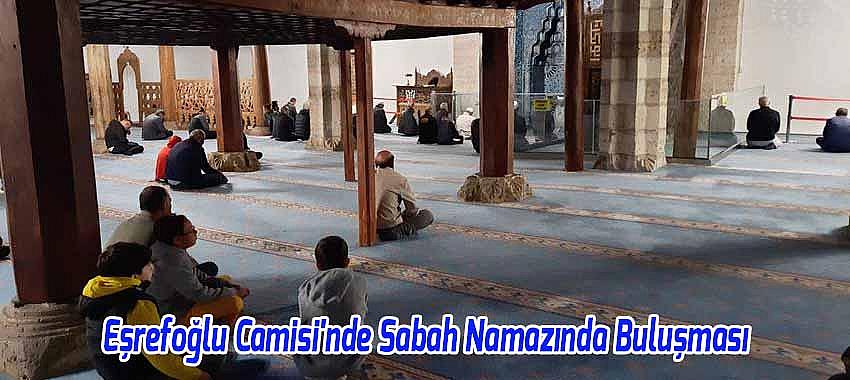 Beyşehir Eşrefoğlu Camisi'nde Sabah Namazında Buluştu