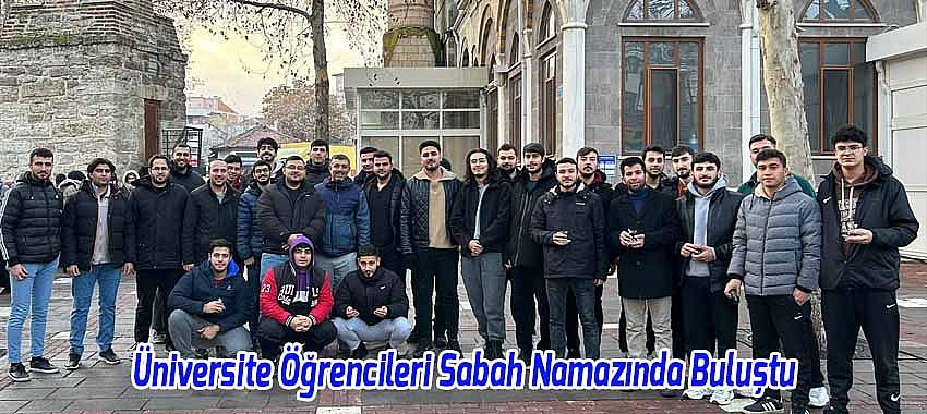 Beyşehir’de Üniversite Öğrencileri Sabah Namazında Buluştu