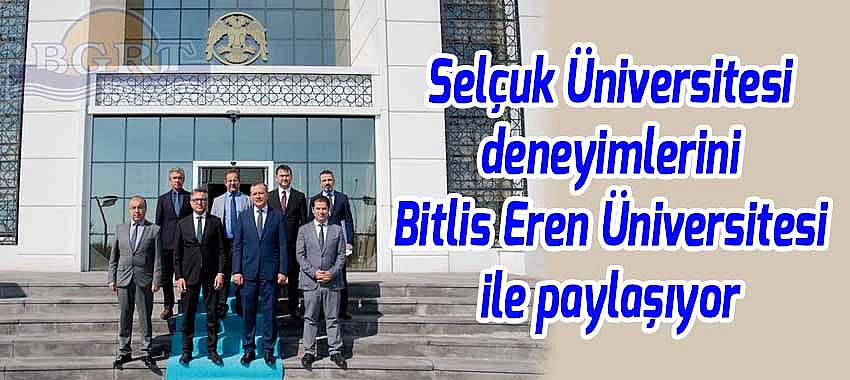 Selçuk Üniversitesi, deneyimlerini Bitlis Eren Üniversitesi ile paylaşıyor