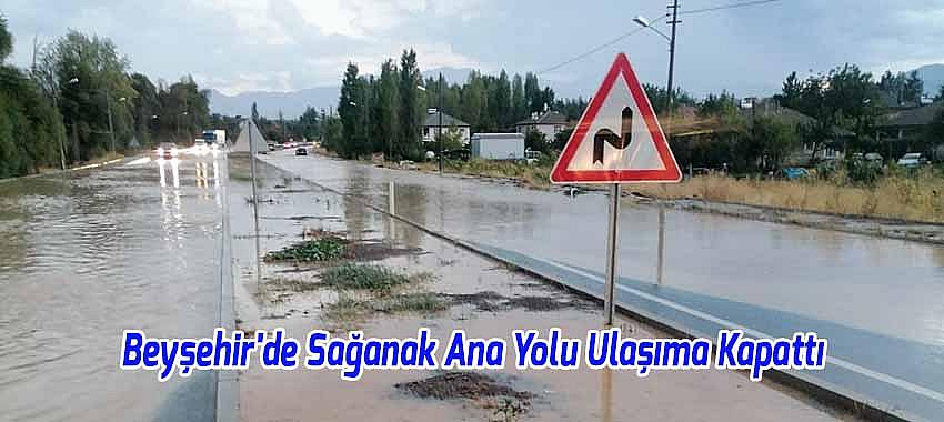 Beyşehir'de Sağanak Ana Yolu Ulaşıma Kapattı