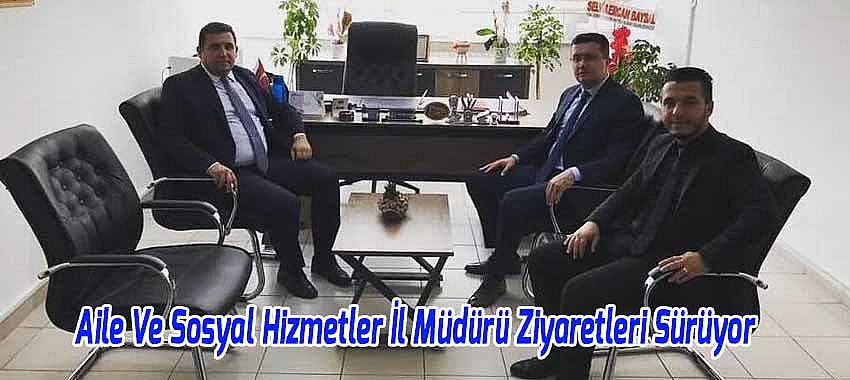 Aile Ve Sosyal Hizmetler İl Müdürü Ziyaretleri Sürüyor